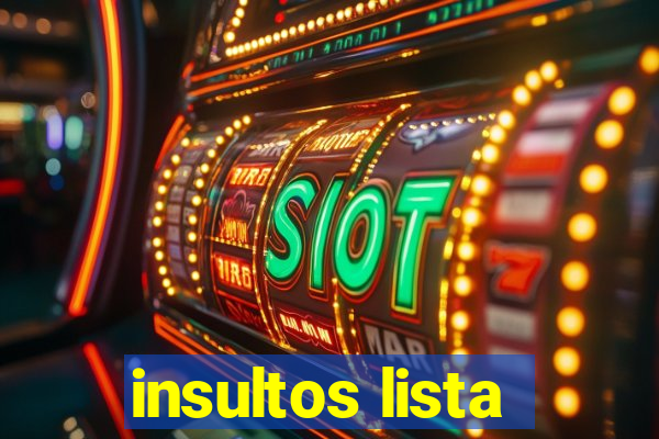 insultos lista
